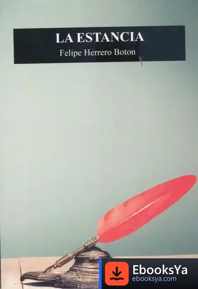 Descargar La Estancia de Felipe Herrero Boton