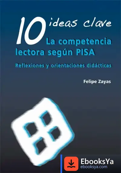 Descargar 10 Ideas Clave. La Competencia Lectora Según Pisa de Felipe Zayas Hernando