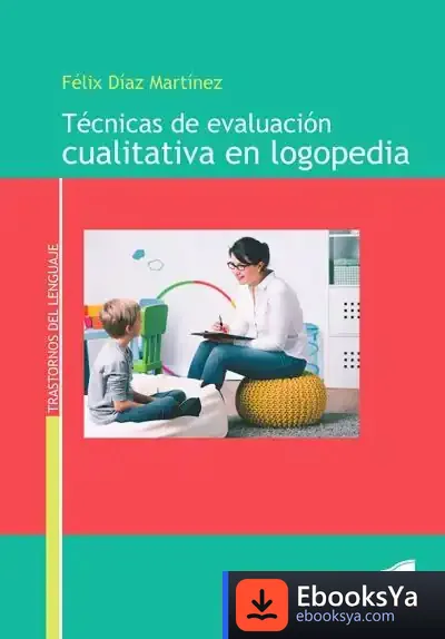 Descargar Técnicas De Evaluación Cualitativa En Logopedia de Félix Díaz Martínez