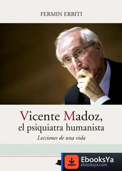 Descargar Vicente Madoz, El Psiquiatra Humanista