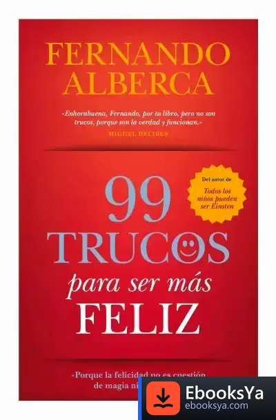 Descargar 99 Trucos Para Ser Más Feliz de Fernando Alberca de Castro