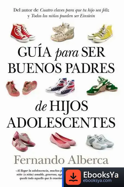 Descargar Guía Para Ser Buenos Padres De Hijos Adolescentes de Fernando Alberca de Castro
