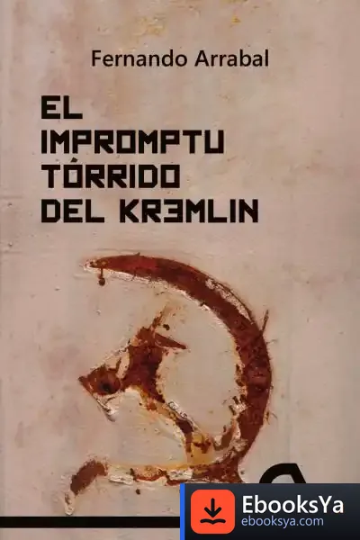 Descargar El Impromptu Tórrido Del Kremlin de Fernando Arrabal