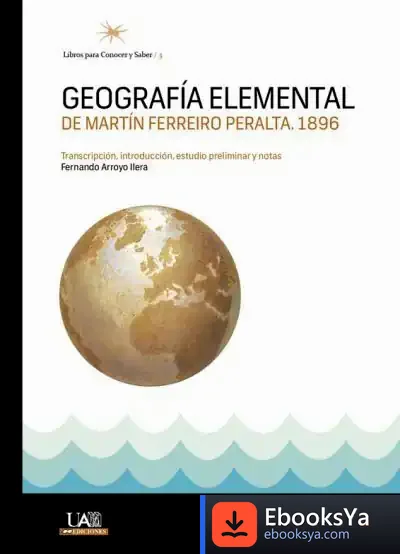 Descargar Geografía Elemental: De Martín Ferreiro Peralta. 1896 de Fernando Arroyo