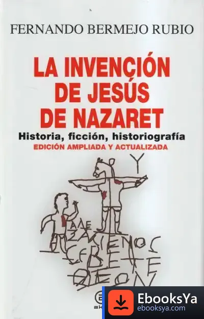 Descargar La Invención De Jesús De Nazaret