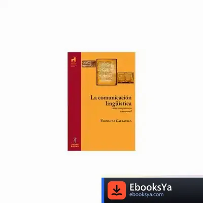 Descargar La Comunicación Lingüística de Fernando Carratalá Teruel