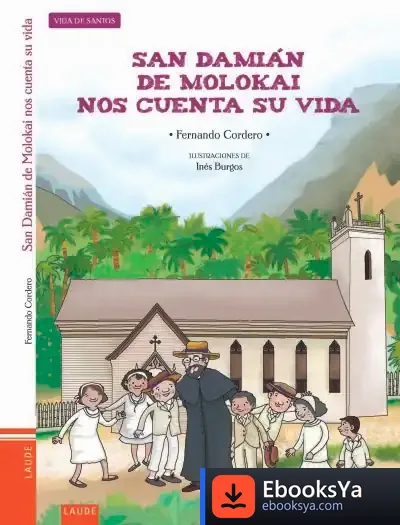 Descargar San Damián De Molokai Nos Cuenta Su Vida de Fernando Cordero