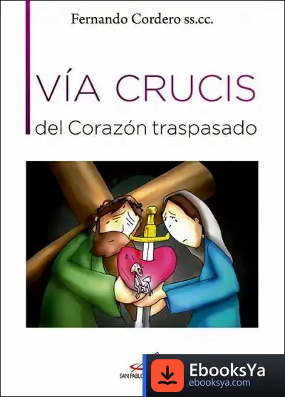 Descargar Vía Crucis Del Corazón Traspasado de Fernando Cordero