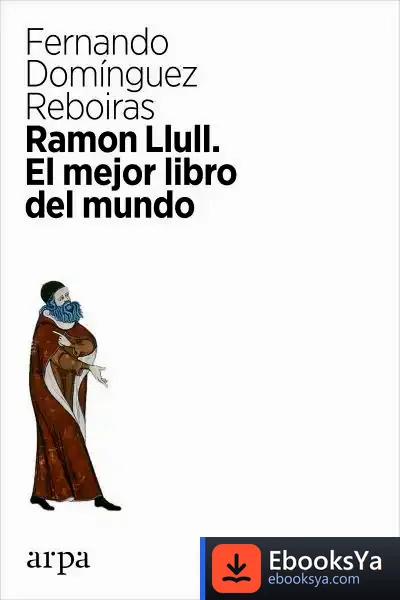 Descargar Ramon Llull : El Mejor Libro Del Mundo