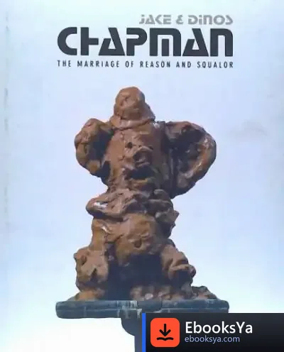 Descargar Jake & Dinos Chapman. The Marriage Of Reason And Squalor de Martin E. P. Seligman