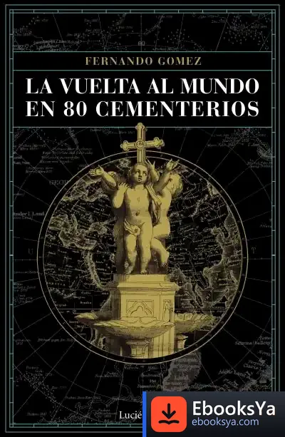 Descargar La Vuelta Al Mundo En 80 Cementerios de Fernando Gómez Hernández