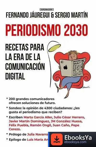 Descargar Periodismo 2030. Recetas Para La Era De La Comunicación Digital de Fernando Jáuregui
