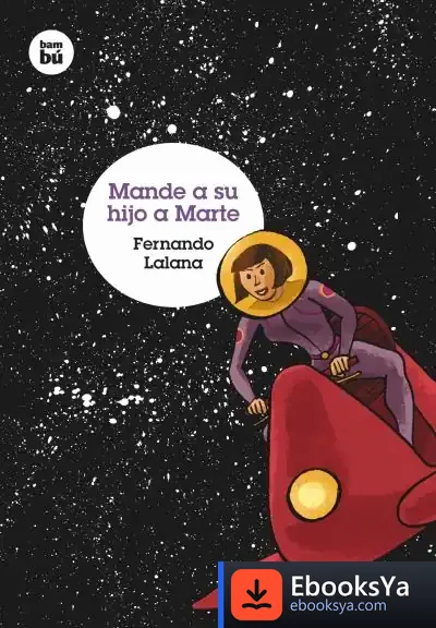 Descargar Mande A Su Hijo A Marte de Fernando Lalana