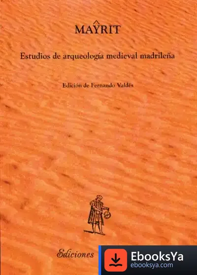Descargar Mayrit: Estudios De Arqueología Medieval Madrileña
