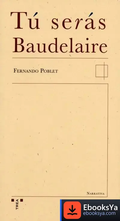 Descargar Tú Serás Baudelaire de Laura Pire