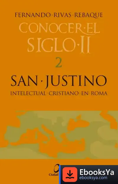 Descargar San Justino. Intelectual Cristiano En Roma de Fernando Rivas Rebaque