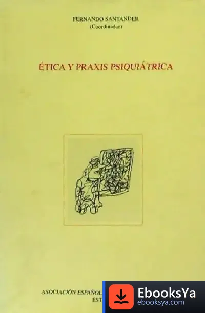 Descargar Ética Y Praxis Psiquiátrica de Fernando Santander Cartagena