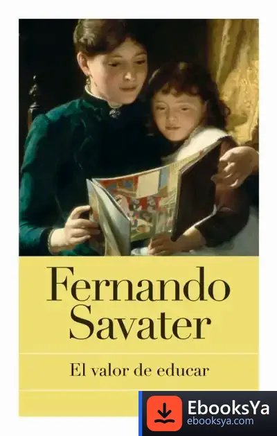 Descargar El Valor De Educar de Fernando Savater