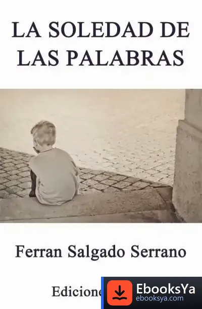 Descargar La Soledad De Las Palabras de Ferrán Salgado Serrano