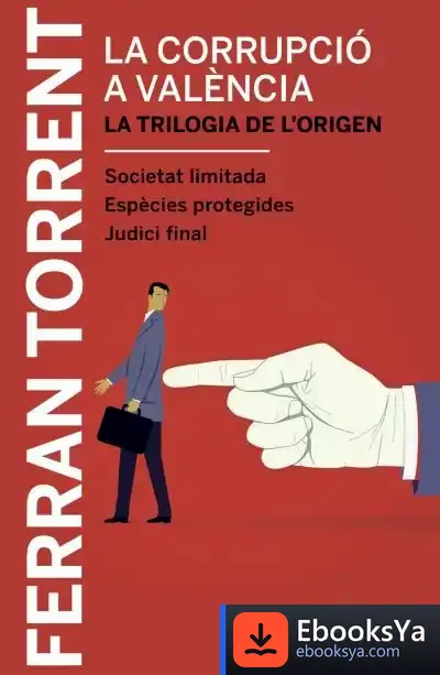 Descargar La Corrupció A València. La Trilogia De L'Origen