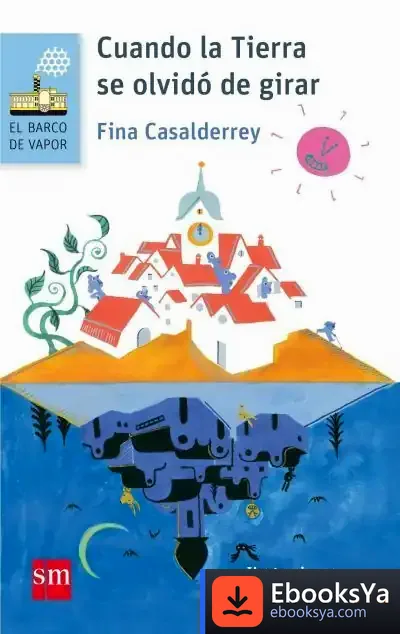 Descargar Cuando La Tierra Se Olvidó De Girar de Fina Casalderrey