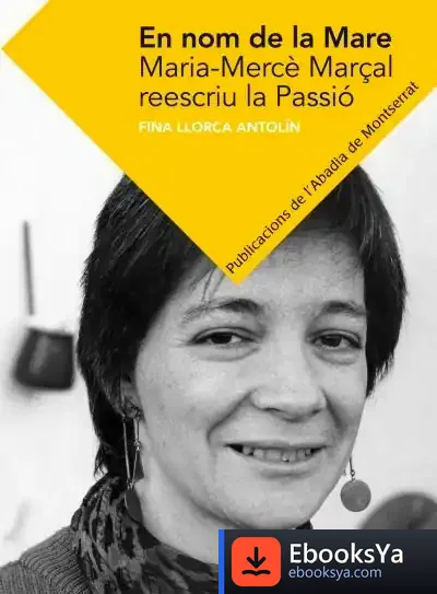 Descargar En Nom De La Mare: Maria Mercè Marçal Reescriu La Passió