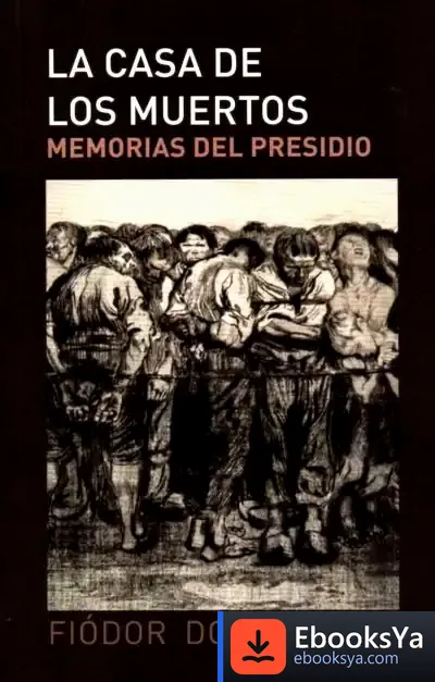 Descargar La Casa De Los Muertos de Fiador Dostoievski