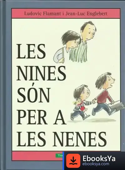 Descargar Les Nines Són Per A Les Nenes de Flamant Ludovic