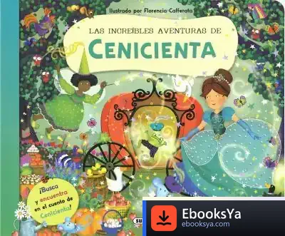 Descargar Las Increibles Aventuras De. Cenicienta de Florencia Cafferata Losada