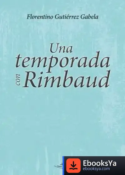 Descargar Una Temporada Con Rimbaud de Florentino Gutiérrez Gabela