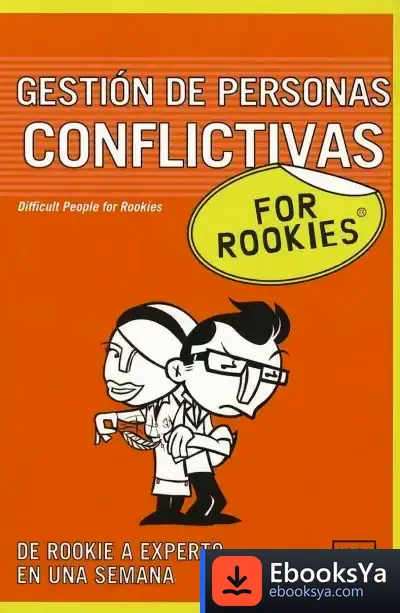 Descargar Gestión De Personas Conflictivas For Rookies de Leonardo Romero Tobar