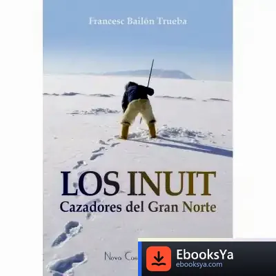 Descargar Los Inuit, Cazadores Del Gran Norte