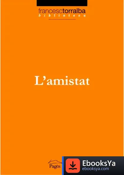 Descargar L'Amistat de Francesc Torralba Roselló