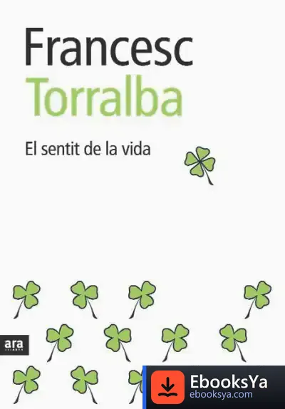 Descargar El Sentit De La Vida. Ne de Francesc Torralba Rosselló