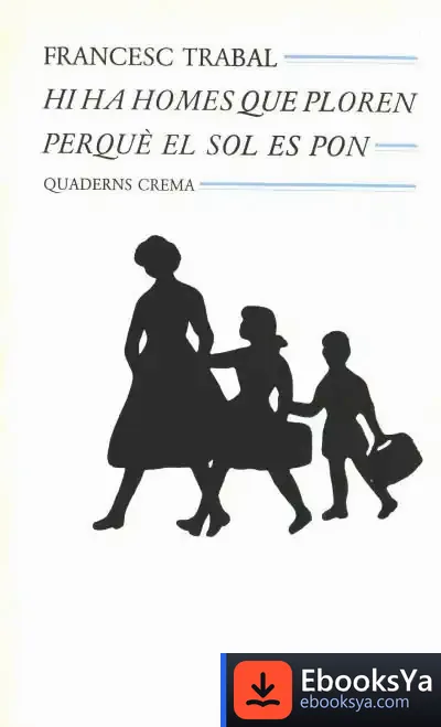 Descargar Hi Ha Homes Que Ploren Perquè El Sol Es Pon de Francesc Trabal