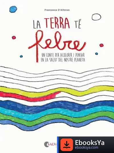 Descargar La Terra Té Febre de Francesca D'alfonso