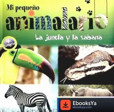 Descargar Mi Pequeño Animalario. La Jungla Y La Sabana de Jean Gross
