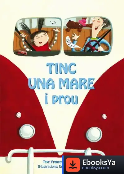 Descargar Tinc Una Mare I Prou de Francesca Pardi