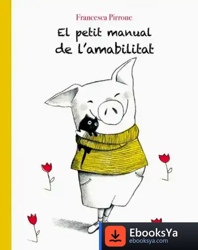 Descargar El Petit Manual De L'Amabilitat de Francesca Pirrone
