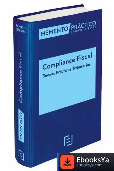 Descargar Memento Compliance Fiscal. Buenas Prácticas Tributarias 2022 de Francis Lefebvre