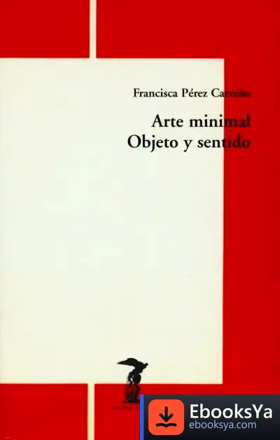Descargar Arte Minimal. Objeto Y Sentido de José Morán