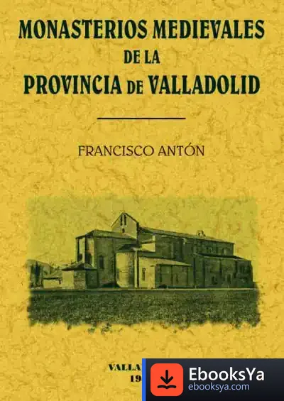 Descargar Monasterios Medievales De Valladolid
