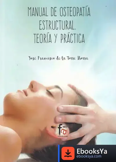 Descargar Manual De Osteopatia Estructural.Teoria Y Practica de Francisco de la Torre Iborra