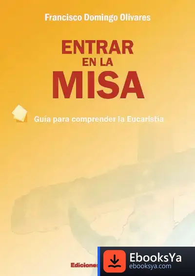 Descargar Entrar En La Misa de José Ignacio Moreno Iturralde