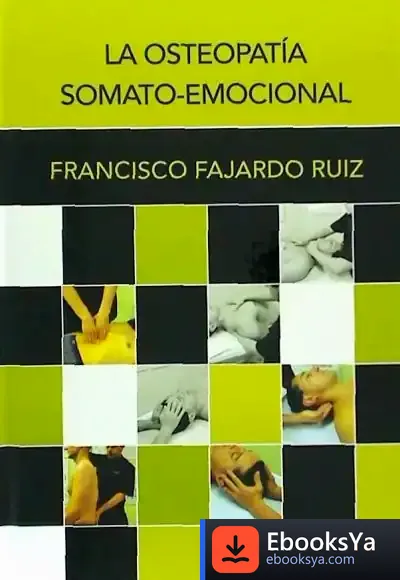 Descargar La Osteopatia Somato-Emocional de Francisco Fajardo Ruiz