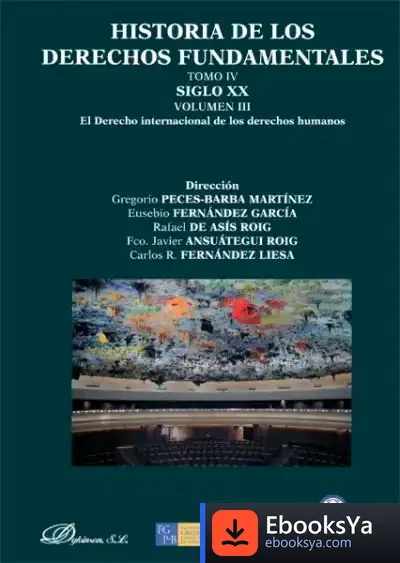 Descargar Historia De Los Derechos Fundamentales. Tomo Iv. Siglo Xx. Volumen Iii. El Derecho Internacional De Los Derechos Humanos. Libro 1. El Reconocimiento Universal De Los Derechos Humanos de Francisco Javier Ansuátegui Roig