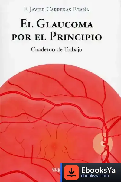 Descargar El Glaucoma Por El Principio de Francisco Javier Carreras Egaña