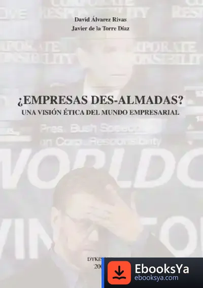 Descargar ¿Empresas Des-Almadas? Una Visión Ética Del Mundo Empresarial de Francisco Javier de la Torre Díaz
