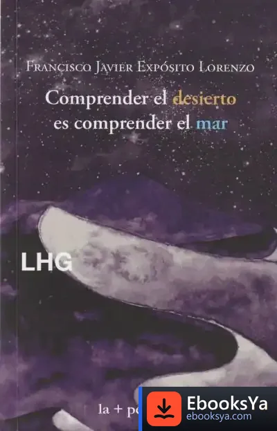 Descargar Comprender El Desierto, Es Comprender El Mar
