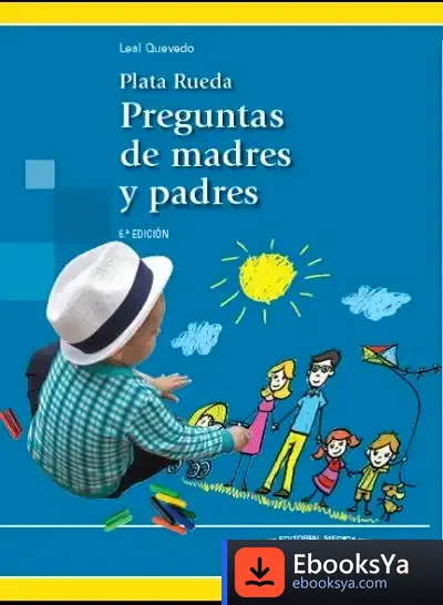 Descargar Plata Rueda. Preguntas De Madres Y Padres de Francisco Javier Leal Quevedo